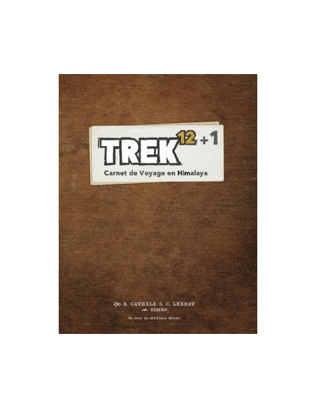 Trek 12+1 - Carnet de voyage en Himalaya (précommande mars)