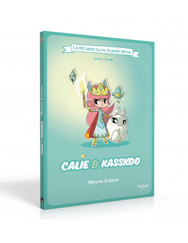 CALIE & KASSKOO MISSION EVASION - LA BD DONT TU ES LE PETIT HEROS