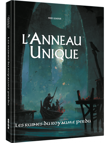 L’ANNEAU UNIQUE JDR : LES RUINES DU ROYAUME PERDU