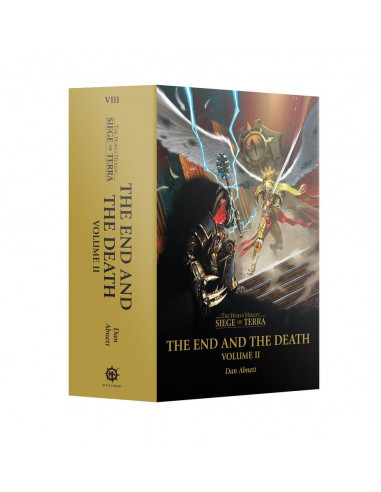 THE END AND THE DEATH VOLUME II (HARDBACK) THE HORUS HERESY: SIEGE OF TERRA BOOK 8: PART 2 (ANGLAIS)