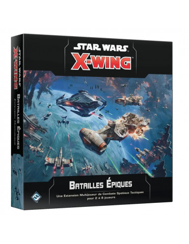 X-Wing 2.0 : Le Jeu de Figurines - Batailles Épiques