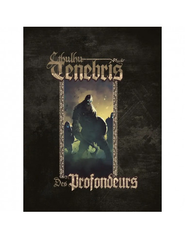 Cthulhu Tenebris - Des Profondeurs