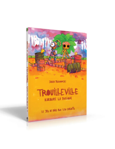 Trouilleville - Livre 3 : Karbure la Toxique